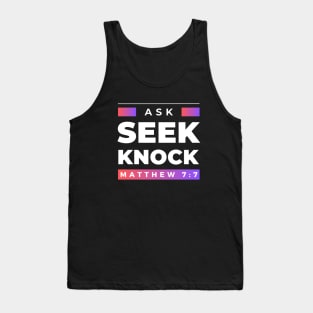 Ask Seek Knock | Bible Verse Matthew 7:7 Tank Top